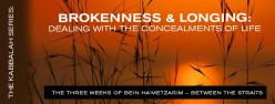 The Kabbalah Series by Rav DovBer Pinson: Brokenness and Longing